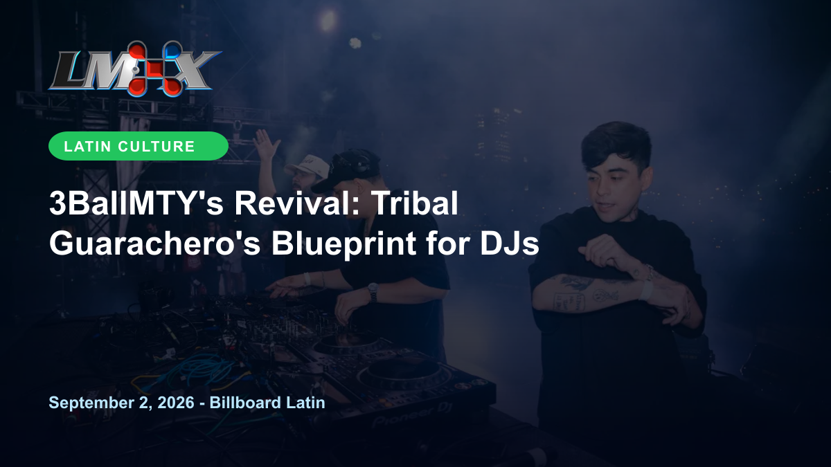 3BallMTY's Revival: Tribal Guarachero's Blueprint for DJs
