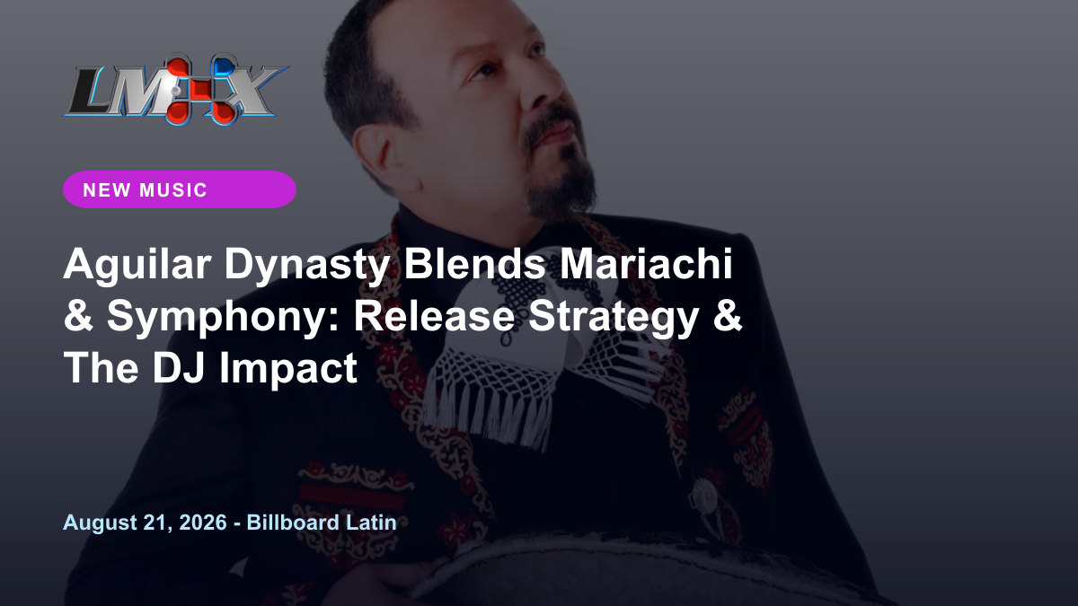 Aguilar Dynasty Blends Mariachi & Symphony: Release Strategy & The DJ Impact