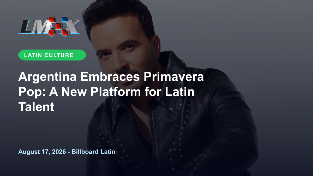 Argentina Embraces Primavera Pop: A New Platform for Latin Talent