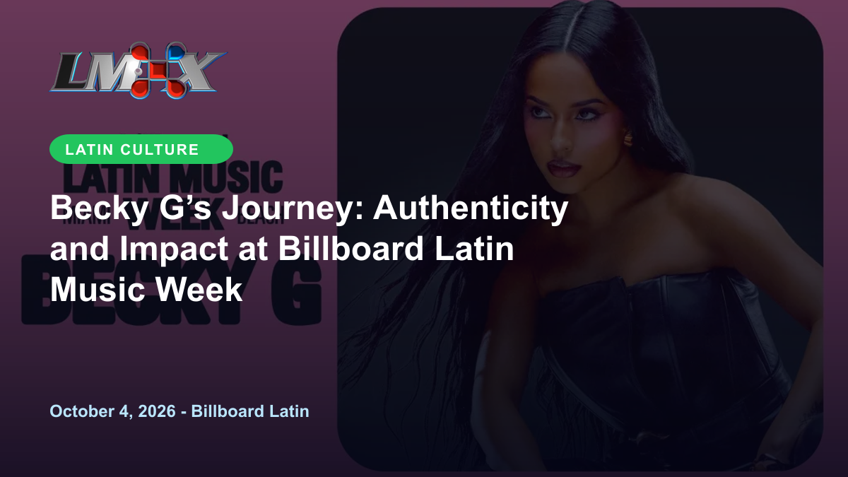 Becky G’s Journey: Authenticity and Impact at Billboard Latin Music Week