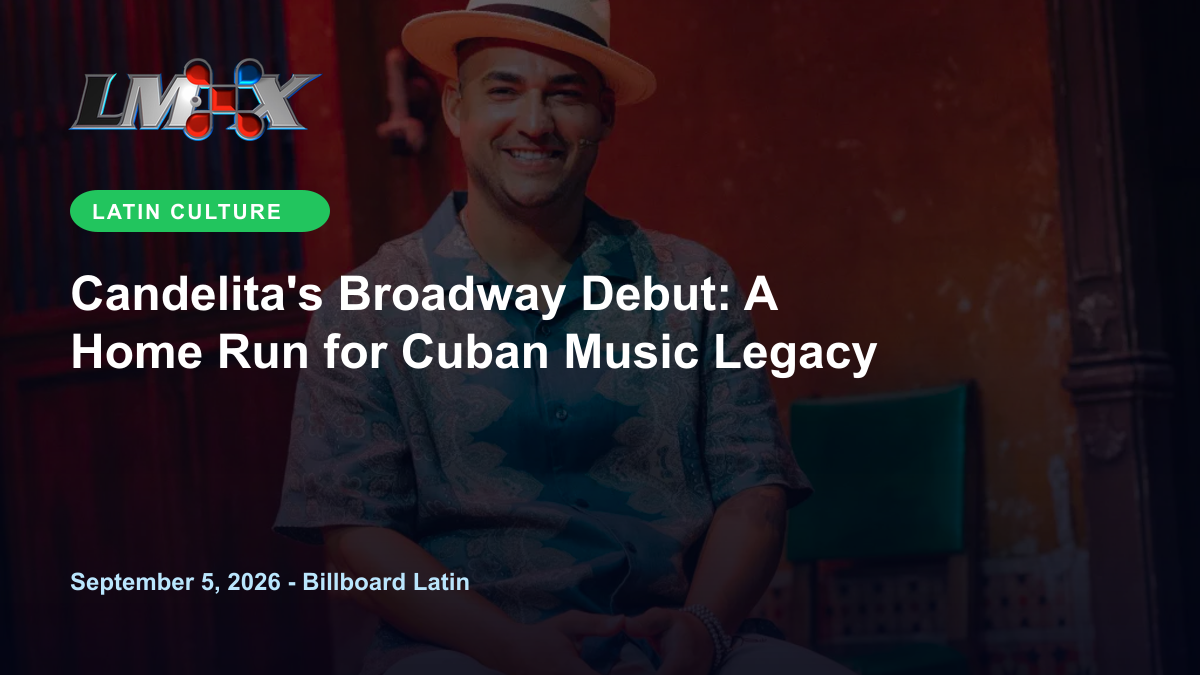 Candelita's Broadway Debut: A Home Run for Cuban Music Legacy