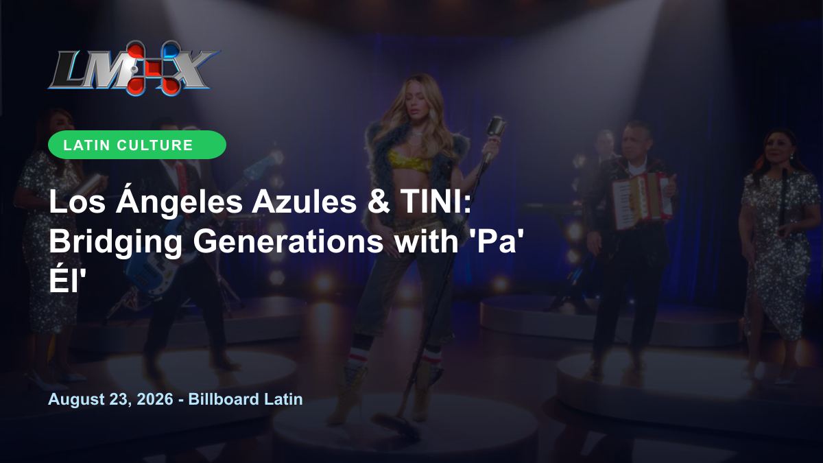 Los Ángeles Azules & TINI: Bridging Generations with 'Pa' Él'