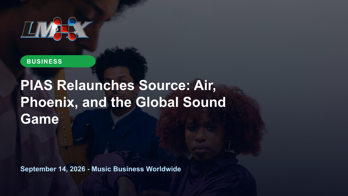 PIAS Relaunches Source: Air, Phoenix, and the Global Sound Game