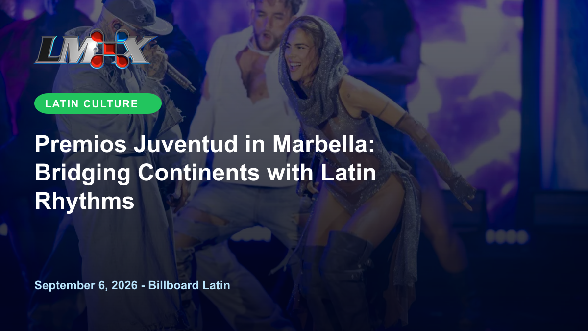 Premios Juventud in Marbella: Bridging Continents with Latin Rhythms