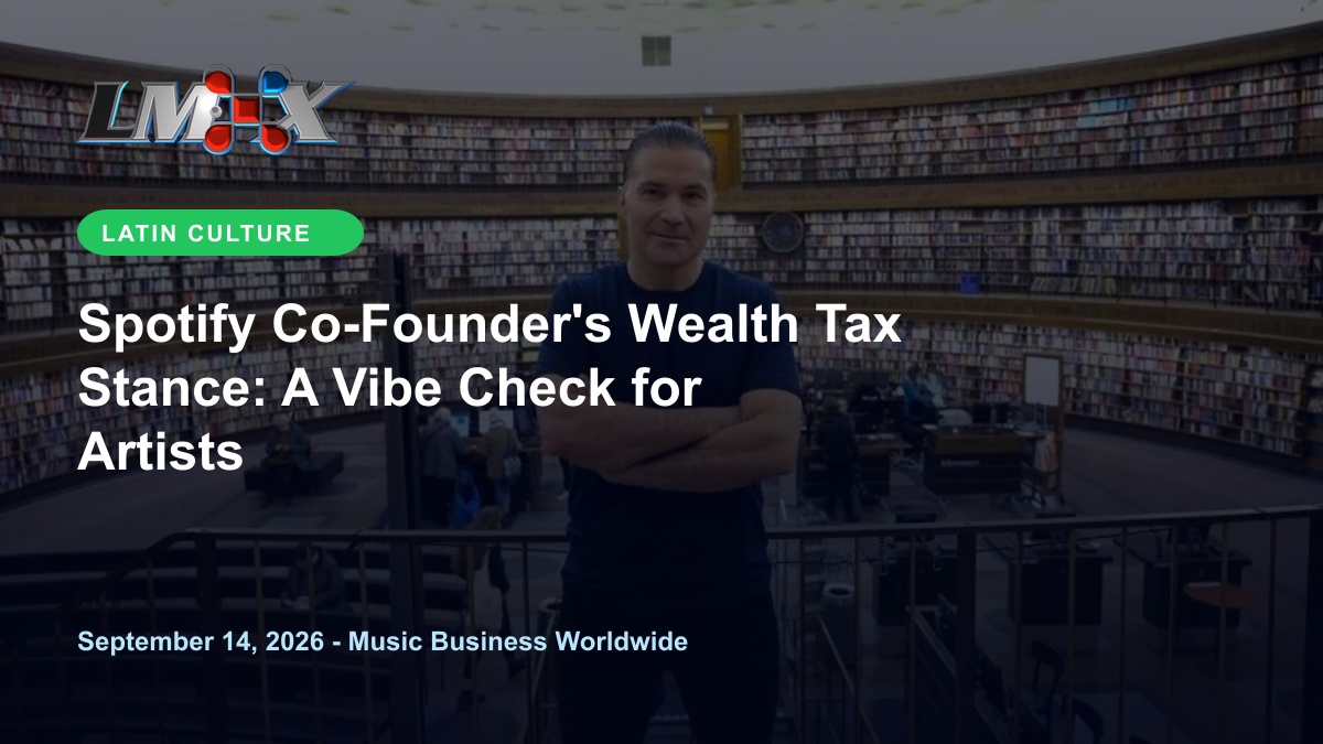 Spotify Co-Founder's Wealth Tax Stance: A Vibe Check for Artists