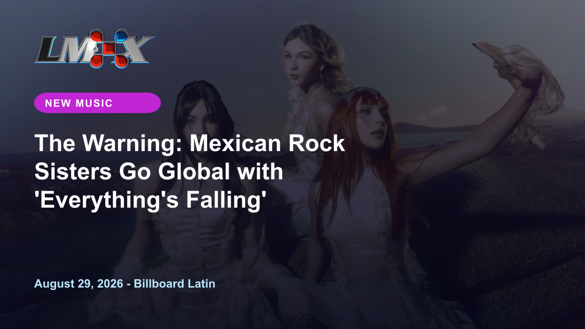 The Warning: Mexican Rock Sisters Go Global with 'Everything's Falling'